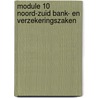 Module 10 Noord-Zuid Bank- en verzekeringszaken by H.D. Kronemeijer