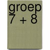 Groep 7 + 8 by Unknown