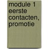 Module 1 eerste contacten, promotie door M. van Omme