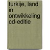 Turkije, land in ontwikkeling cd-editie by W. Lentjes