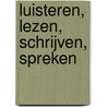 Luisteren, lezen, schrijven, spreken by H. van den Bergh