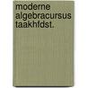 Moderne algebracursus taakhfdst. by Kindt