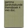 Gamma aardrykskunde themaboek 4 vwo doc. door Onbekend