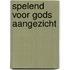 Spelend voor gods aangezicht