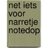 Net iets voor narretje notedop