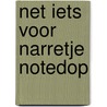 Net iets voor narretje notedop door Karel Smolders