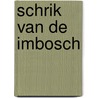 Schrik van de imbosch by Beke