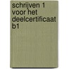 Schrijven 1 voor het deelcertificaat B1 door Onbekend