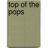 Top of the pops by Matthijs J. Burger