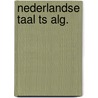 Nederlandse taal ts alg. by Kort
