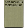 Niveaucursus taalstructuur by Alphen