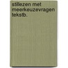 Stillezen met meerkeuzevragen tekstb. door Marc de Clercq