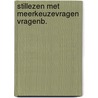 Stillezen met meerkeuzevragen vragenb. door Marc de Clercq