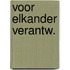 Voor elkander verantw.