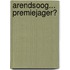 Arendsoog... premiejager?