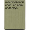 Machinekennis econ. en adm. onderwys door Kock