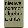 Nieuwe examen algebra a antw. door Struik