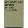 Vier lander eine sprache schweiz osterreich door Onbekend
