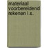 Materiaal voorbereidend rekenen l.s.