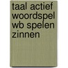 Taal actief woordspel wb spelen zinnen door Geerlink