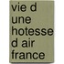 Vie d une hotesse d air france