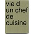 Vie d un chef de cuisine