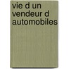 Vie d un vendeur d automobiles door Roe