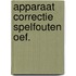 Apparaat correctie spelfouten oef.