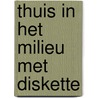 Thuis in het milieu met diskette door Onbekend