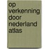 Op verkenning door nederland atlas