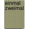 Einmal zweimal door Wal