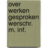 Over werken gesproken werschr. m. inf. door Drenth