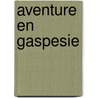 Aventure en gaspesie door Latour