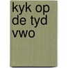 Kyk op de tyd vwo by Henri Ulrich