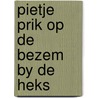 Pietje prik op de bezem by de heks by Karel Smolders