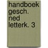 Handboek gesch. ned letterk. 3