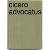 Cicero advocatus door Onbekend