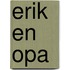 Erik en opa