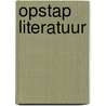 Opstap literatuur by J.N.E. Thijssen