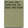 On your own verbr.mat. by basic test book door Rooy