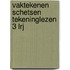 Vaktekenen schetsen tekeninglezen 3 lrj