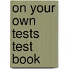 On your own tests test book by Rooy