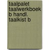 Taalpalet taalwerkboek b handl. taalkist b door Onbekend