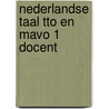 Nederlandse taal tto en mavo 1 docent door Bakkers