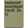 Taalactief woordspel handl. 2e lrj by Geerlink