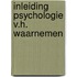 Inleiding psychologie v.h. waarnemen