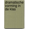 Dramatische vorming in de klas door Robin Moore