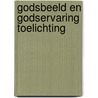 Godsbeeld en godservaring toelichting by Thuring