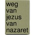 Weg van jezus van nazaret