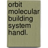 Orbit molecular building system handl. door Steven M. Cahn